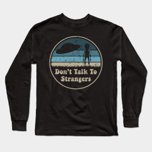 Don't Talk To Strangers Long Sleeve T-Shirt